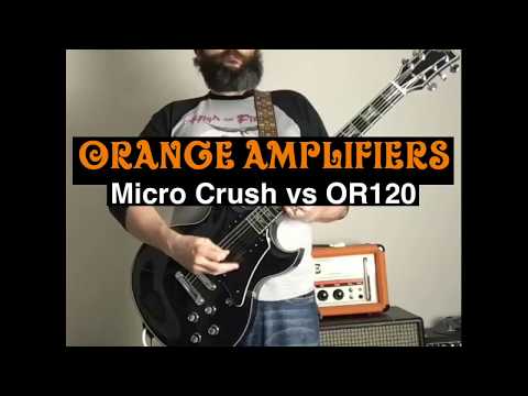 Orange Amp Shootout: Micro Crush vs OR120 CRANKED!