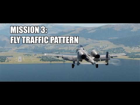 A-10C II Tank Killer: Basic Flight Training Mission 3 - Fly Traffic Pattern | DCS World 2.7