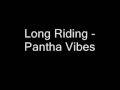 Long Riding - Pantha Vibes