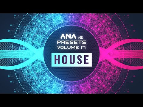 Free Download ANA 2 Presets Vol.17 House ANA 2