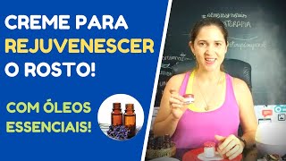 Como Fazer Creme Para Rejuvenescer o Rosto a Base de Óleos Essenciais | Aromaterapia Oficial