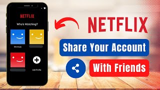How to Share Netflix Account with Friends ! [EASY GUIDE]