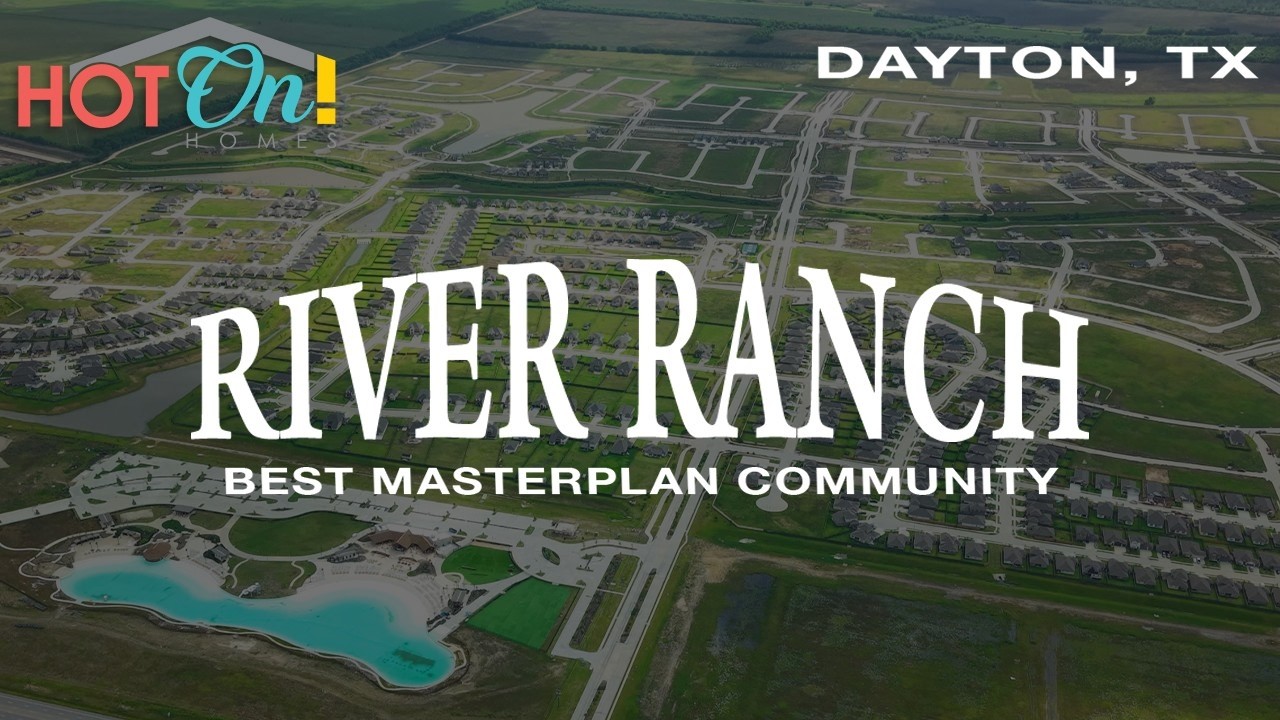 Welcome to Your Best Life at River Ranch in Dayton TX!