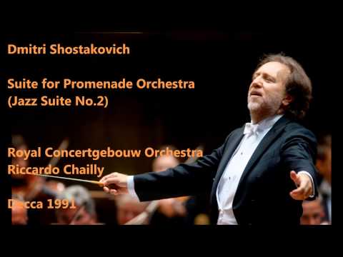 Shostakovich: Jazz Suite No.2 - Royal Concertgebouw Orchestra, Riccardo Chailly (Audio video)