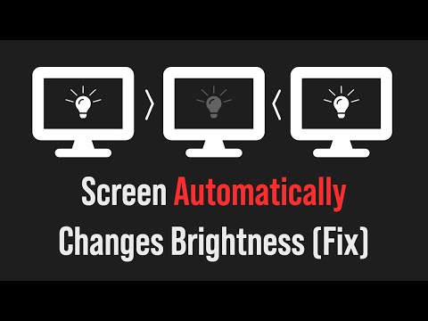 Screen Automatically Changes Brightness (Fix)