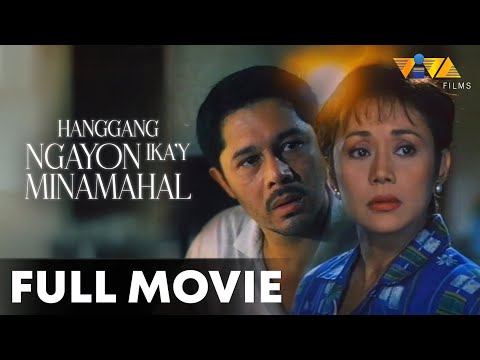 Hanggang Ngayon Ika'y Minamahal FULL MOVIE | Vilma Santos, Christopher De Leon, Melisse Santiago