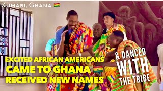 These Excited African Americans Came To Ghana (1st Time), Received New Names & Danced With The Tribe