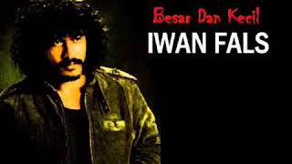 Iwan Fals Besar Dan Kecil