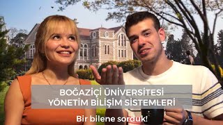 Boğaziçi Üniversitesi Yönetim Bilişim Sistemleri (MIS) | Bir Bilene Sorduk!
