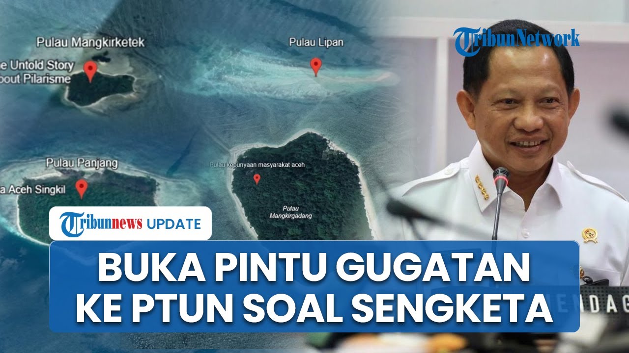 Sebut 4 Pulau Aceh Milik Sumut, Mendagri Tito Persilahkan Gugat ke PTUN: Kita Tak Keberatan