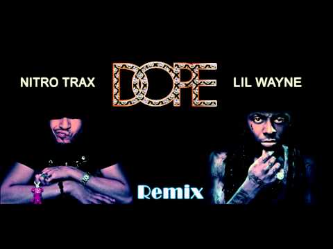 nitro trax ft lil wayne remix dope