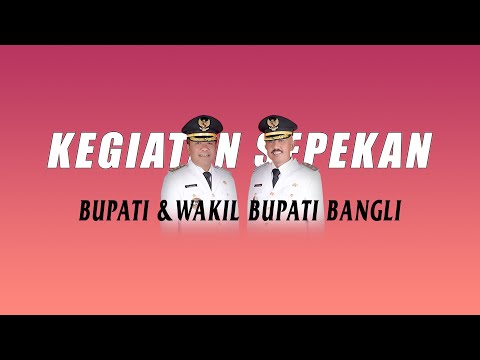 KEGIATAN SEPEKAN BUPATI BANGLI