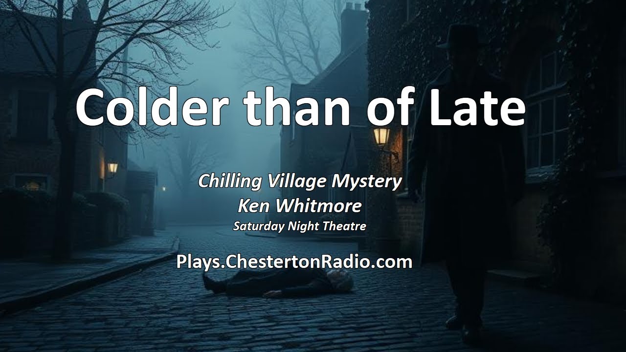 Colder Than Of Late - Ken Whitmore - BBC Saturday Night Theatre