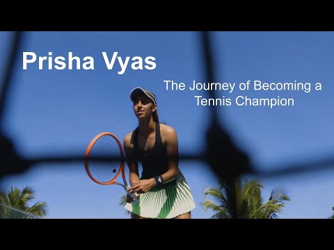 Prisha Vyas - The Journey to Become a Tennis Champion