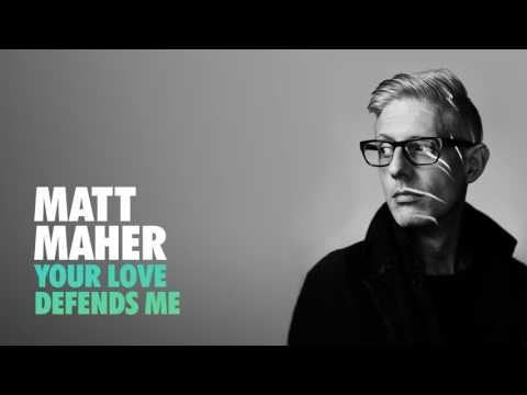 Matt Maher - Your Love Defends Me (Audio)