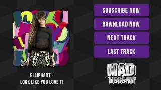 Elliphant - Look Like You Love It [Official Full Stream]