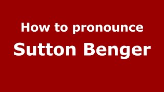 How to pronounce Sutton Benger