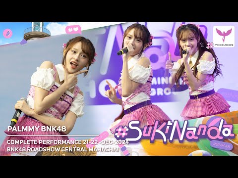 [Palmmy BNK48] Fancam - COMPLETE PERFORMANCE - 21-22 DEC 2024 -  BNK48 ROADSHOW CENTRAL MAHACHAI