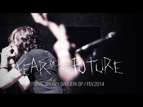 Fear of the Future @ Tribal Show - Barueri/SP | Fev.14
