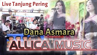 Download lagu DANA ASMARA | ALLICA MUSIC | LIVE TANJUNG PERING INDRALAYA UTARA | SHAPA WG PRO mp3