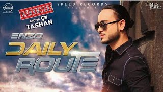 Daily Route    (full song ) :enzo  || jass record presents || Latest punjabi song  2019