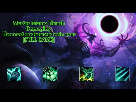 Master Promo Thresh Gameplay - The most undeserved win ever [FULL GAME]