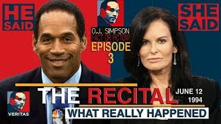 O.J. Simpson: Fact or Fiction?   Episode 3: The Recital – He Said, She Said.