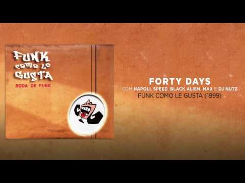 Funk Como Le Gusta - Forty Days (Roda de Funk, 1999)