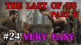 【The Last of Us Part 2】じっくり浸る切ない戦いVERY EASY Part24