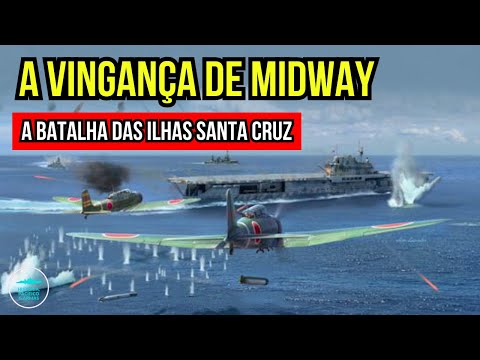 Quando os Japoneses VINGARAM a Derrota em Midway - A Batalha das Ilhas Santa Cruz (1942)