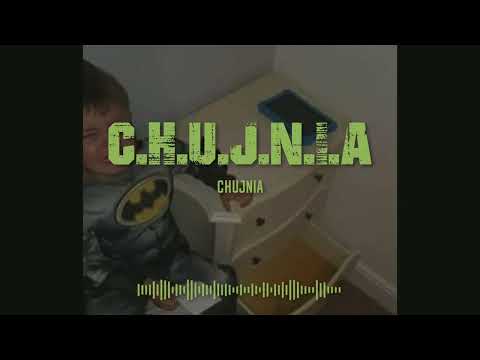 C.H.U.J.N.I.A - CHUJNIA