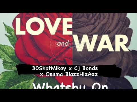 30ShotMikey x Cj Bonds x Osama Blazzhizazz- Whatchu On