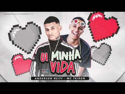 🔵 ANDERSON NEIFF, Feat. MC TAIRON - OI MINHA VIDA / BAILE NO MORRO - (Prod. JOHN JOHNIS)