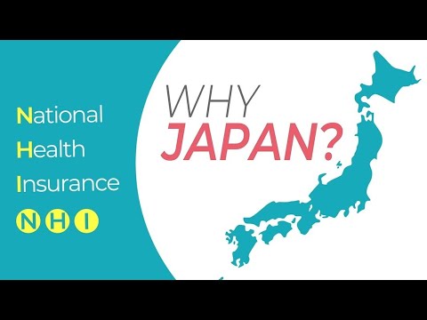 WHY JAPAN? National Health Insurance