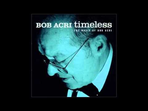 10 - Bossa Nova Viejo - Bob Acri - Timeless