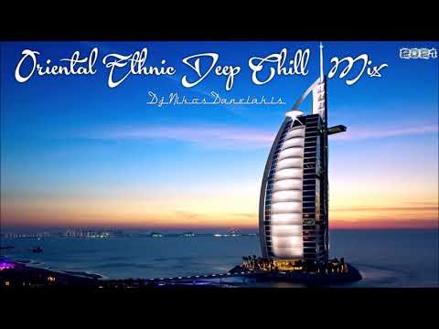 Oriental Ethnic Deep Chill Mix (6) 2021 # Dj.Nikos Danelakis # Best of Deep Ethnic
