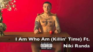 Mac Miller- I Am Who Am (Killin&#39; Time) Ft. Niki Randa (Watching Movies with the Sound Off)