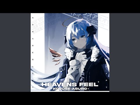 HEAVENS FEEL