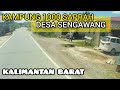 Desa Sengawang Perkampungan Yang Ada Di Kalimaantan Barat