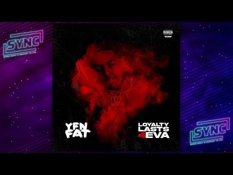 YFN Fat - "Killin Me" (Loyalty Lasts 4Eva)