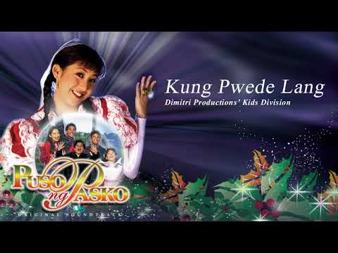 Dimitri Productions' Kid Division - Kung Pwede Lang (Audio) 🎵| Puso Ng Pasko