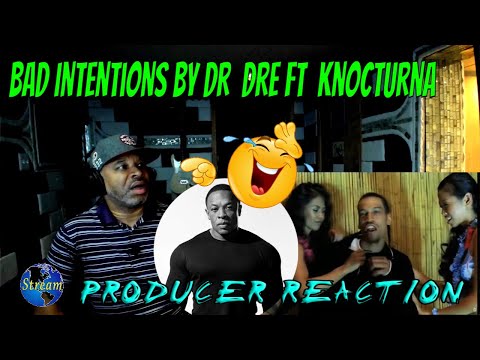 Bad Intentions by Dr  Dre ft  Knocturnal | Interscope - Producer Reaction