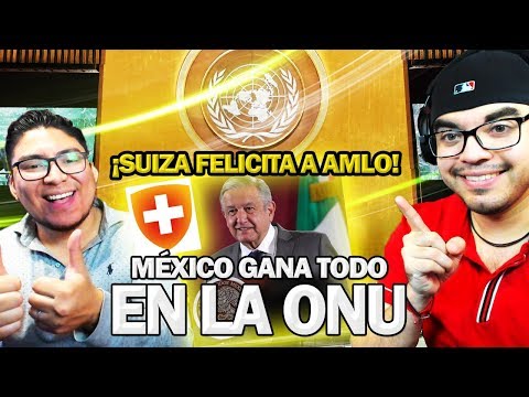 AMLO gana todo en la ONU, es felicitado hasta por Suiza ¡Aumenta el prestigio de México en el mundo!