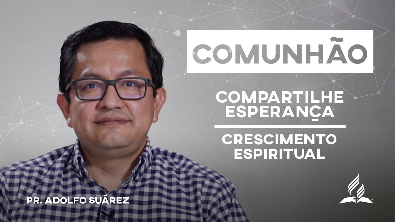 🔴 FORTALECENDO SUA COMUNHÃO COM DEUS | #CompartilheEsperança - Crescimento Espiritual