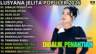 Download lagu DIBALIK PENANTIAN - PAYUNG HITAM - OLEH OLEH || LUSYANA JELITA - OM ADELLA TERBARU 2026 mp3