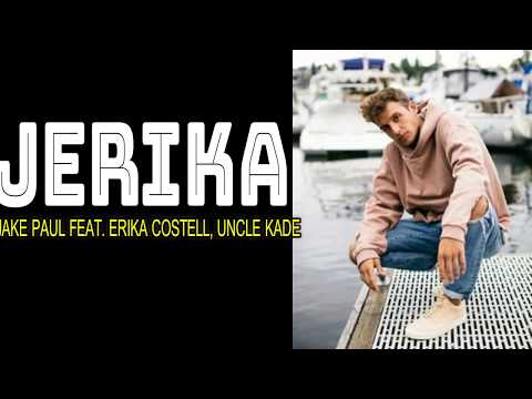 Jake Paul - JERIKA (Song) feat. Erika Costell & Uncle Kade (Lyrics)