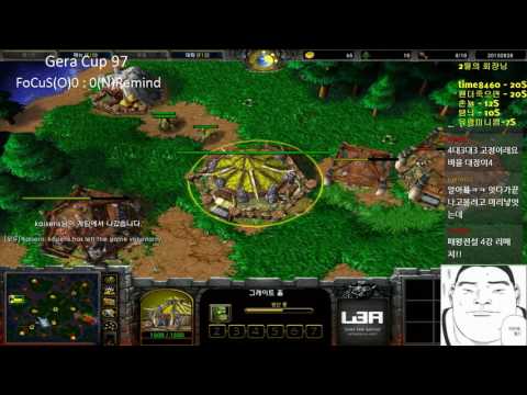 [워크3] Gera Cup 97회차 4강 FoCuS vs Remind