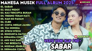 Download lagu MAHESA MUSIK FULL ALBUM - SABAR - GULU PEDOT - RINDUNYA HATIKU MAHESA TERBARU 2025 FT SADEWOK SABAR mp3 Download lagu MAHESA MUSIK FULL ALBUM - SABAR - GULU PEDOT - RINDUNYA HATIKU MAHESA TERBARU 2025 FT SADEWOK SABAR mp3