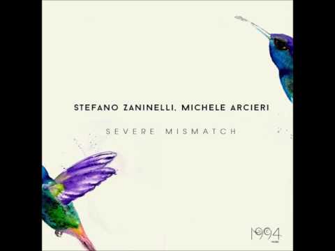 Stefano Zaninelli, Michele Arcieri - Severe Mismatch (Original Mix)
