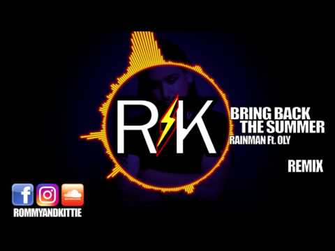 Bring back the Summer - Rainman ft. Oly (RK Remix)